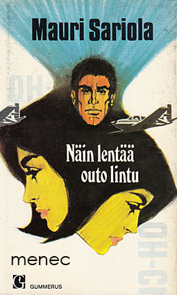 Sariola, Mauri - Näin lentää outo lintu 