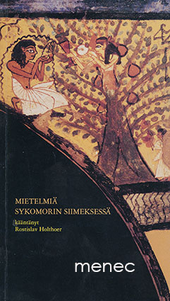 Holthoer, Rostislav - Mietelmiä sykomorin siimeksessä 