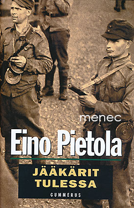 Pietola, Eino - Jääkärit tulessa 