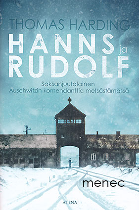 Harding, Thomas - Hanns ja Rudolf. Saksanjuutalainen Auschwitzin komendanttia metsästämässä 