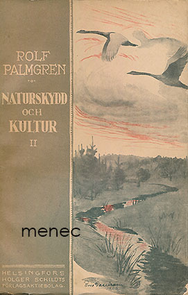 Palmgren, Rolf - Naturskydd och kultur. II. Naturskyddstanken i Finland 
