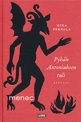 Pekkola, Mika - Pyhän Antoniuksen tuli 