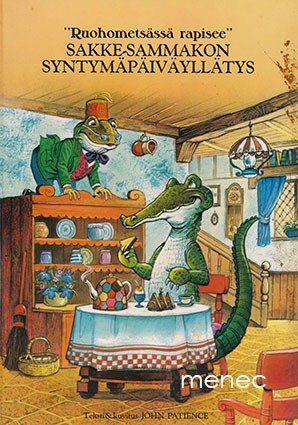 Patience, John - 'Ruohometsässä rapisee'. Sakke-sammakon syntymäpäiväyllätys 