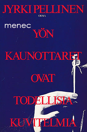 Pellinen, Jyrki - Yön kaunottaret ovat todellisia kuvitelmia 