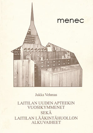 Vehmas, Jukka - Laitilan Uuden Apteekin vuosikymmenet 