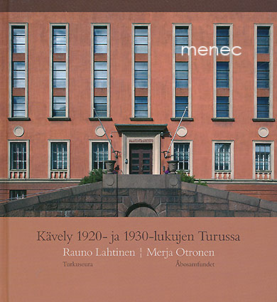 Lahtinen, Rauno & Otronen, Merja - Kävely 1920- ja 1930-lukujen Turussa 