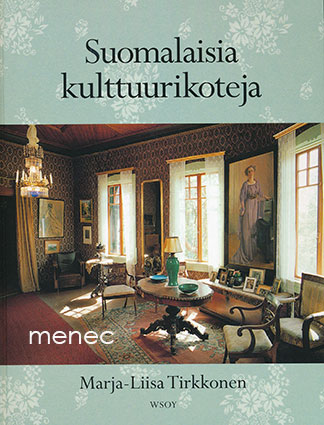 Tirkkonen, Marja-Liisa - Suomalaisia kulttuurikoteja 