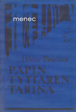 Dixelius, Hildur - Papintyttären tarina 