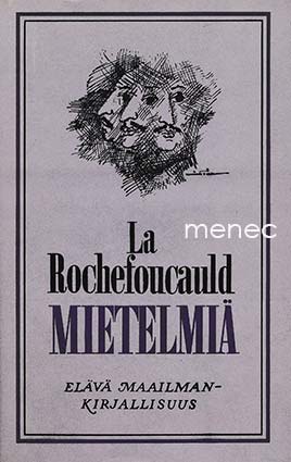 Rochefoucauld, François La - Mietelmiä 