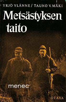 Ylänne, Yrjö & Mäki, Tauno V. - Metsästyksen taito 
