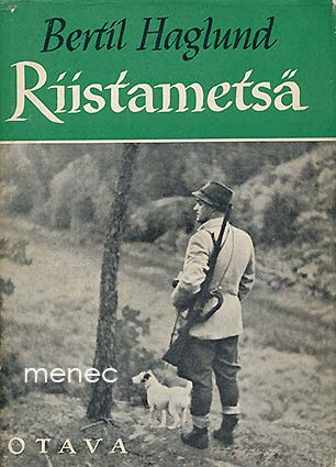 Haglund, Bertil - Riistametsä 