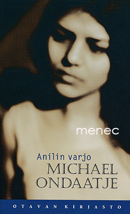 Ondaatje, Michael - Anilin varjo 