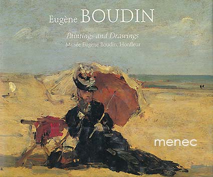 Bergeret-Gourbin, Anne-Marie - Eugéne Boudin. Paintings and Drawings 