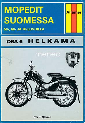 Ojanen, Olli J. - Mopedit Suomessa 50-, 60- ja 70-luvuilla. 6. Helkama 