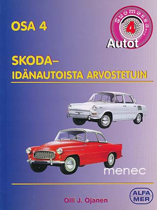 Ojanen, Olli J. - Skoda - idänautoista arvostetuin 