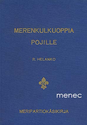 Helanko, R. - Merenkulkuoppia pojille. Meripartiokäsikirja 