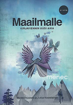 Kaskela, Markku & Koskelainen, Jukka - Maailmalle. Kirjaviennin uusi aika 