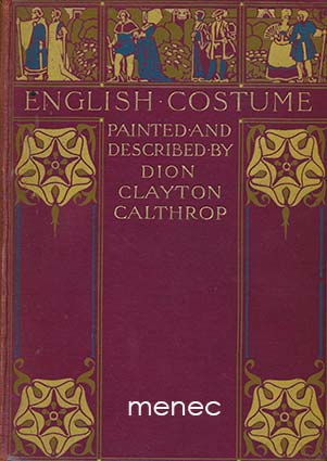 Calthrop, Dion Clayton - English Costume 
