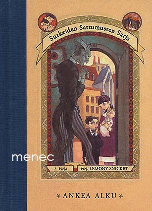 Snicket, Lemony - Surkeiden sattumusten sarja. 1 