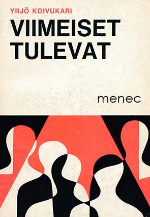 Koivukari, Yrjö - Viimeiset tulevat 