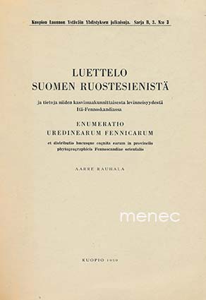 Rauhala, Aarre - Luettelo Suomen ruostesienistä ja tietoja niiden kasvimaakunnittaisesta levinneisyydestä Itä-Fennoskandiassa 