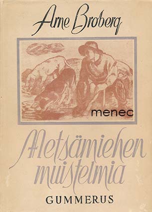 Broberg, Arne - Metsämiehen muistelmia 