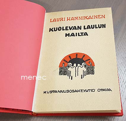 Hannikainen, Lauri - Kuolevan laulun mailta ynnä Pohjan saloilta 