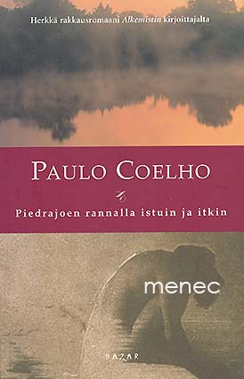 Coelho, Paulo - Piedrajoen rannalla istuin ja itkin 