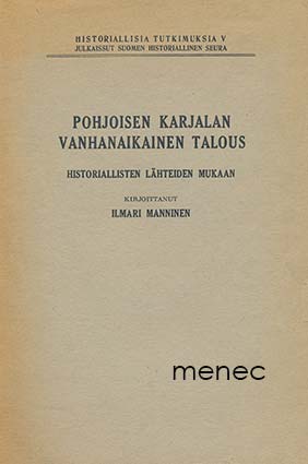 Manninen, Ilmari - Pohjoisen Karjalan vanhanaikainen talous 