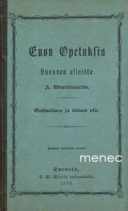 Warelius, Antero - Enon opetuksia luonnon asioista. I–II 