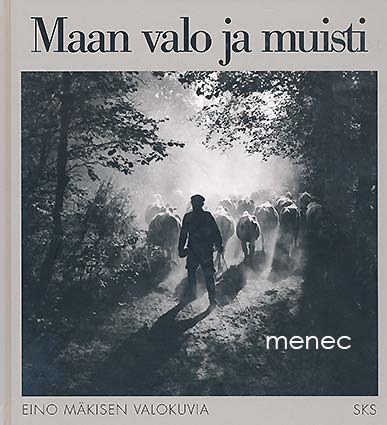 Mäkinen, Eino - Maan valo ja muisti 