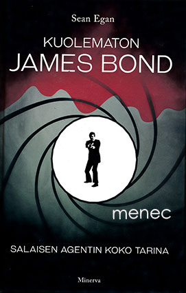 Egan, Sean - Kuolematon James Bond 