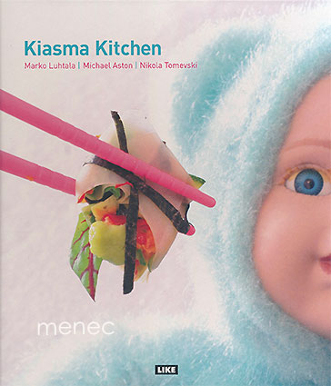 Luhtala, Marko & Aston, Michael & Tomevski, Nikola - Kiasma Kitchen 