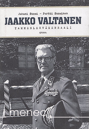 Suomi, Juhani & Suominen, Pertti - Jaakko Valtanen – tammenlehväkenraali 