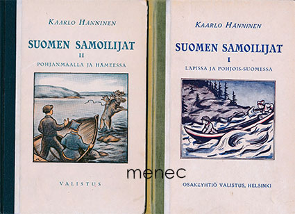 Hänninen, Kaarlo - Suomen samoilijat. Aslak Morottajan ja Jorma Jussilan retkeilyjä. I–II 