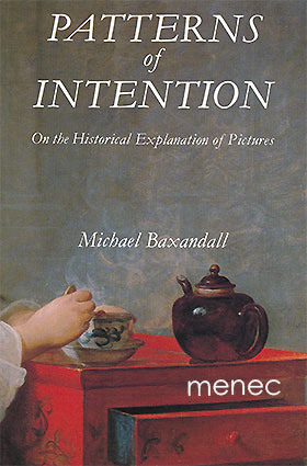 Baxandall, Michael - Patterns of Intention 