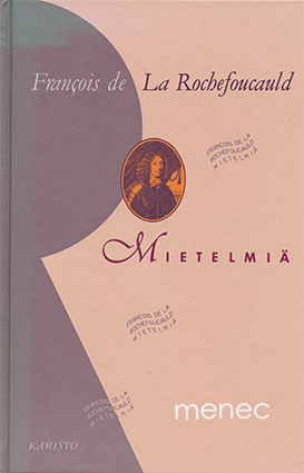 Rochefoucauld, François La - Mietelmiä 