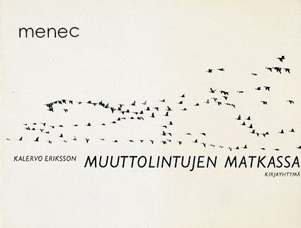 Eriksson, Kalervo - Muuttolintujen matkassa 
