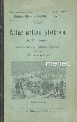 Lagus, Frithiof Henrik Bernhard - Kolme matkaa Afrikassa. H. M. Stanleyn nuoruus ja ensimmäiset tutkimusmatkat 