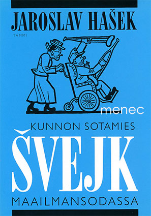 Hasek, Jaroslav - Kunnon sotamies Svejk maailmansodassa 