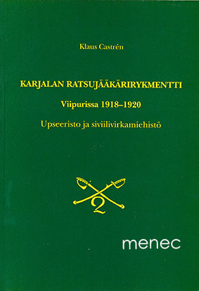 Castrén, Klaus - Karjalan Ratsujääkärirykmentti Viipurissa 1918–1920 