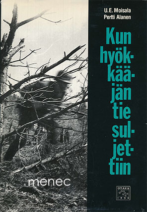Moisala, U. E. & Alanen, Pertti - Kun hyökkääjän tie suljettiin 