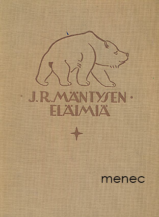 Kaila, Toivo T. - J. R. Mäntysen eläimiä 