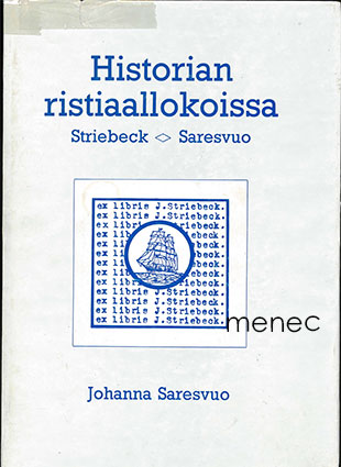 Saresvuo, Johanna - Historian ristiaallokoissa. Striebeck - Saresvuo 