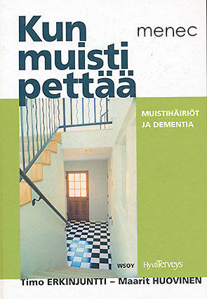 Erkinjuntti, Timo & Huovinen, Maarit - Kun muisti pettää 