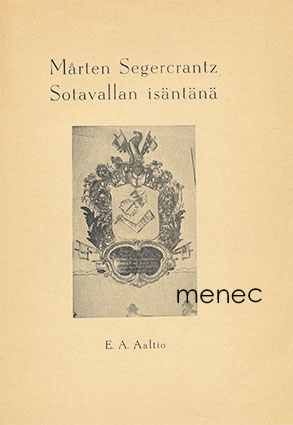 Aaltio, E. A. - Mårten Segercrantz Sotavallan isäntänä 
