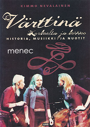 Nevalainen, Kimmo - Värttinä. Korkeelta ja kovvoo 
