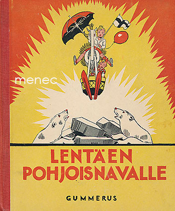 Kajanto, Antero - Lentäen Pohjoisnavalle 