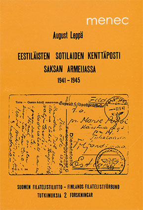 Leppä, August - Eestiläisten sotilaiden kenttäposti Saksan armeijassa 1941-1945 