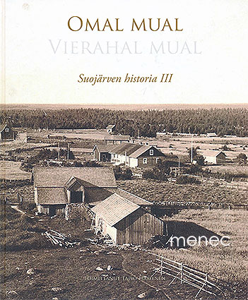 Omal mual, vierahal mual. Suojärven historia III 